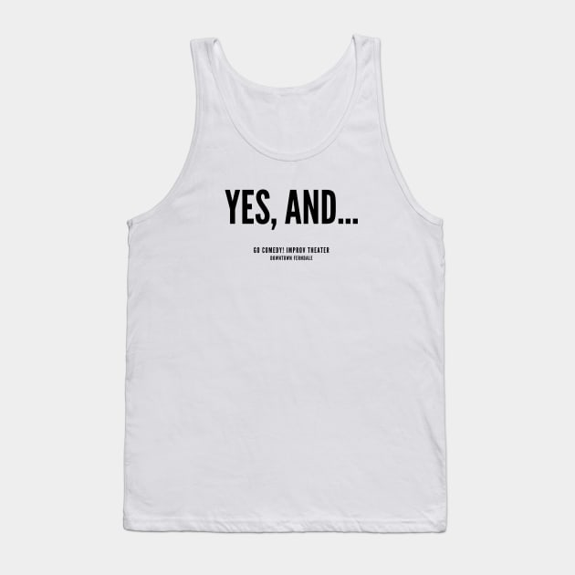 Yes, and... Tank Top by gocomedyimprov